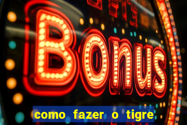 como fazer o tigre soltar a carta no fortune tiger